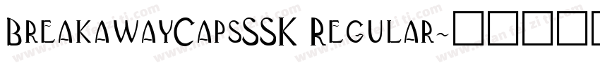 BreakawayCapsSSK Regular字体转换